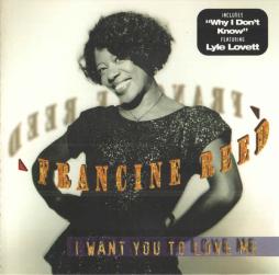 I Want You To Love Me di Francine Reed
