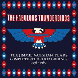 The Jimmie Vaughan Years - Complete Studio Recordings 1978-1989  di Fabulous Thunderbirds