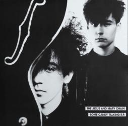 Some Candy Talking EP di Jesus And Mary Chain - LP