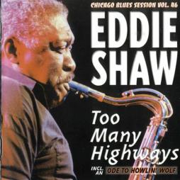 Too Many Highways di Eddie Shaw And The Wolf Gang - CD