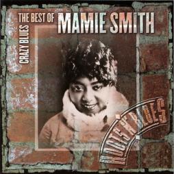 Crazy Blues · The Best Of Mamie Smith di Mamie Smith - CD