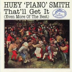 That'll Get It (Even More Of The Best) di Huey "Piano" Smith & His Clowns - CD