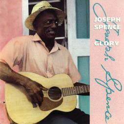 Glory di Joseph Spence  - CD