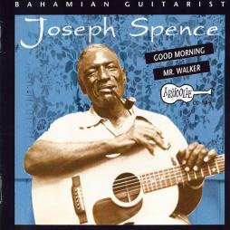 Bahamian Guitarist: Good Morning Mr. Walker di Joseph Spence  - CD