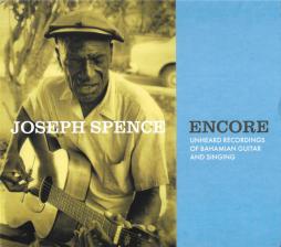 Encore: Unheard Recordings Of Bahamian Guitar And Singing di Joseph Spence  - CD