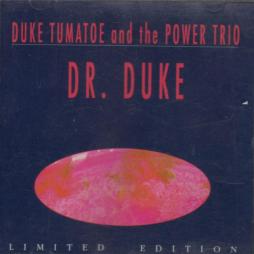 Dr. Duke di Duke Tumatoe And The Power Trio - CD