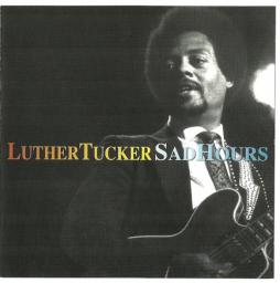 Sad Hours  di Luther Tucker - CD