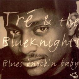 Blues Knock'n Baby di Tré & The Blueknights - CD