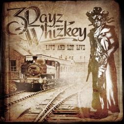 Live And Let Live di 3 Dayz Whizkey - CD