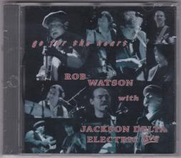 Go For The Heart di Rob Watson With Jackson Delta - CD