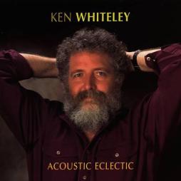 Acoustic Eclectic di Ken Whiteley - CD