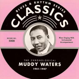 The Chronological Muddy Waters 1941-1947 di Muddy Waters - CD