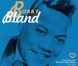 I Pity The Fool / The Duke Recordings, Vol. One di Bobby Bland - CD