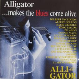 ...Makes The Blues Come Alive di Alligator - CD