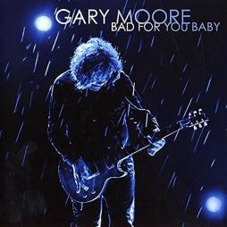 Bad For You Baby di Gary Moore - CD