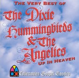 Up In Heaven: The Very Best Of  di Dixie Hummingbirds