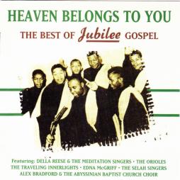 Heaven Belongs To You - The Best Of Jubilee Gospel di Various - CD