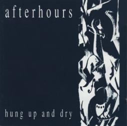 Hung Up And Dry di Afterhours  - CD