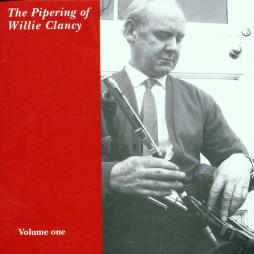 The Pipering Of Willie Clancy (Volume One) di Willie Clancy - CD