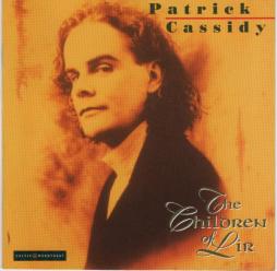 The Children Of Lir/Oidhe Chloinne Lir di Patrick Cassidy - CD
