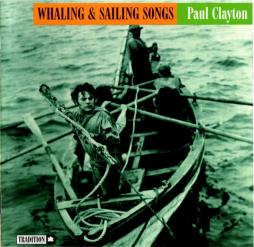 Whaling & Sailing Songs di Paul Clayton  - CD