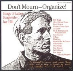 Don't Mourn - Organize! Songs Of Labor Songwriter Joe Hill di Various - CD