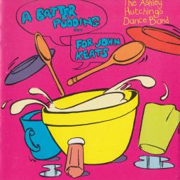 A Batter Pudding For John Keats di Ashley Hutchings - CD