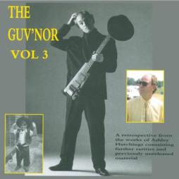 The Guv'nor Vol 3 di Ashley Hutchings - CD The Guv'nor Vol 3 di Ashley Hutchings - CD