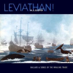 Leviathan! (Ballads & Songs Of The Whaling Trade) di A. L. Lloyd - CD
