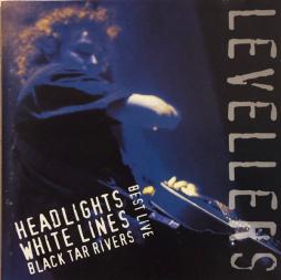 Best Live - Headlights, Whitelines, Black Tar Rivers di The Levellers 