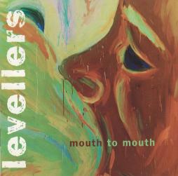 Mouth To Mouth di The Levellers  - CD