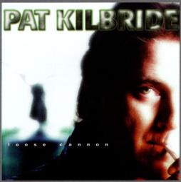 Loose Cannon di Pat Kilbride - CD