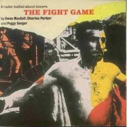 The Fight Game - A Radio Ballad About Boxers di Ewan MacColl, Charles Parker And Peggy Seeger - CD
