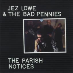 The Parish Notices di Jez Lowe & The Bad Pennies - CD