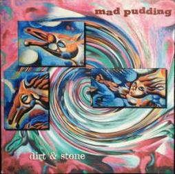 Dirt & Stone di Mad Pudding - CD