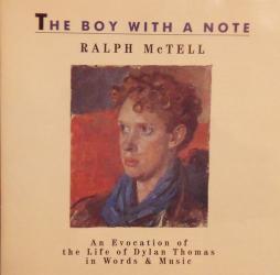 The Boy With A Note * An Evocation Of The Life Of Dylan Thomas In Words & Music di Ralph McTell