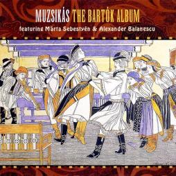 The Bartók Album di Muzsikás Featuring Márta Sebestyén & Alexander Balanescu - CD The Bartók Album di Muzsikás Featuring Márta Sebestyén & Alexander Balanescu - CD