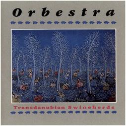 Transdanubian Swineherds di Orbestra - CD