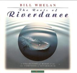 The Roots Of Riverdance di Bill Whelan - CD