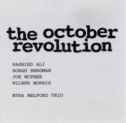 The October Revolution di Rashied Ali, Borah Bergman, Joe McPhee, Wilber Morris / Myra Melford Trio - CD