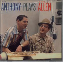 Ray Anthony Plays Steve Allen Plus Like Wild di Ray Anthony
