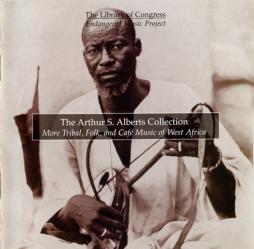 The Arthur S. Alberts Collection: More Tribal, Folk And Café Music Of West Africa di Various - CD