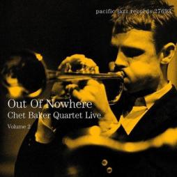 Out Of Nowhere (Chet Baker Quartet Live - Volume 2) di Chet Baker - CD