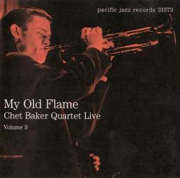My Old Flame (Chet Baker Quartet Live - Volume 3) di Chet Baker - CD