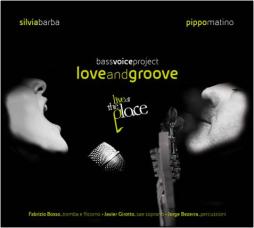 Love And Groove Live At The Place di Silvia Barba Pippo Martino - CD