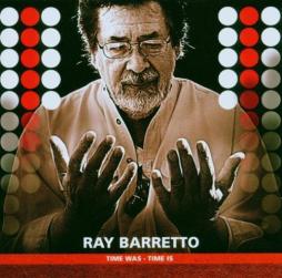 Time Was - Time Is di Ray Barretto - CD