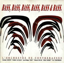 Bass, Bass, Bass, Bass, Bass & Bass di L'Orchestre De Contrebasses - CD