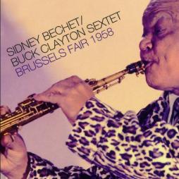 Brussels Fair 1958 di Sidney Bechet / Buck Clayton Sextet - CD