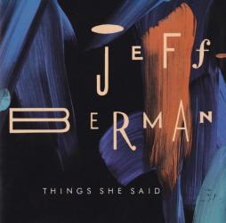 Things She Said di Jeff Berman - CD