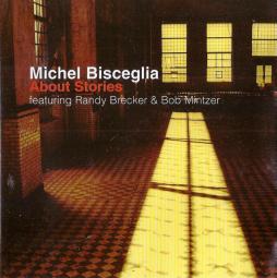 About Stories di Michel Bisceglia, Randy Brecker, Bob Mintzer - CD
